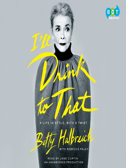 Title details for I'll Drink to That by Betty Halbreich - Wait list